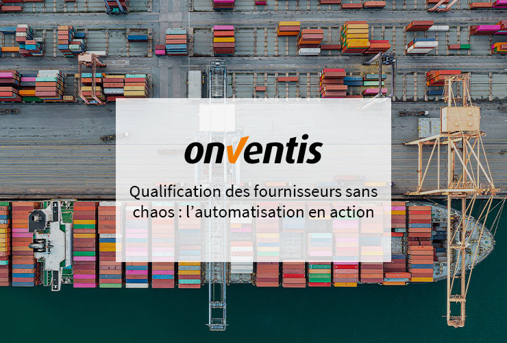 Qualification des fournisseurs sans chaos : l’automatisation en action
